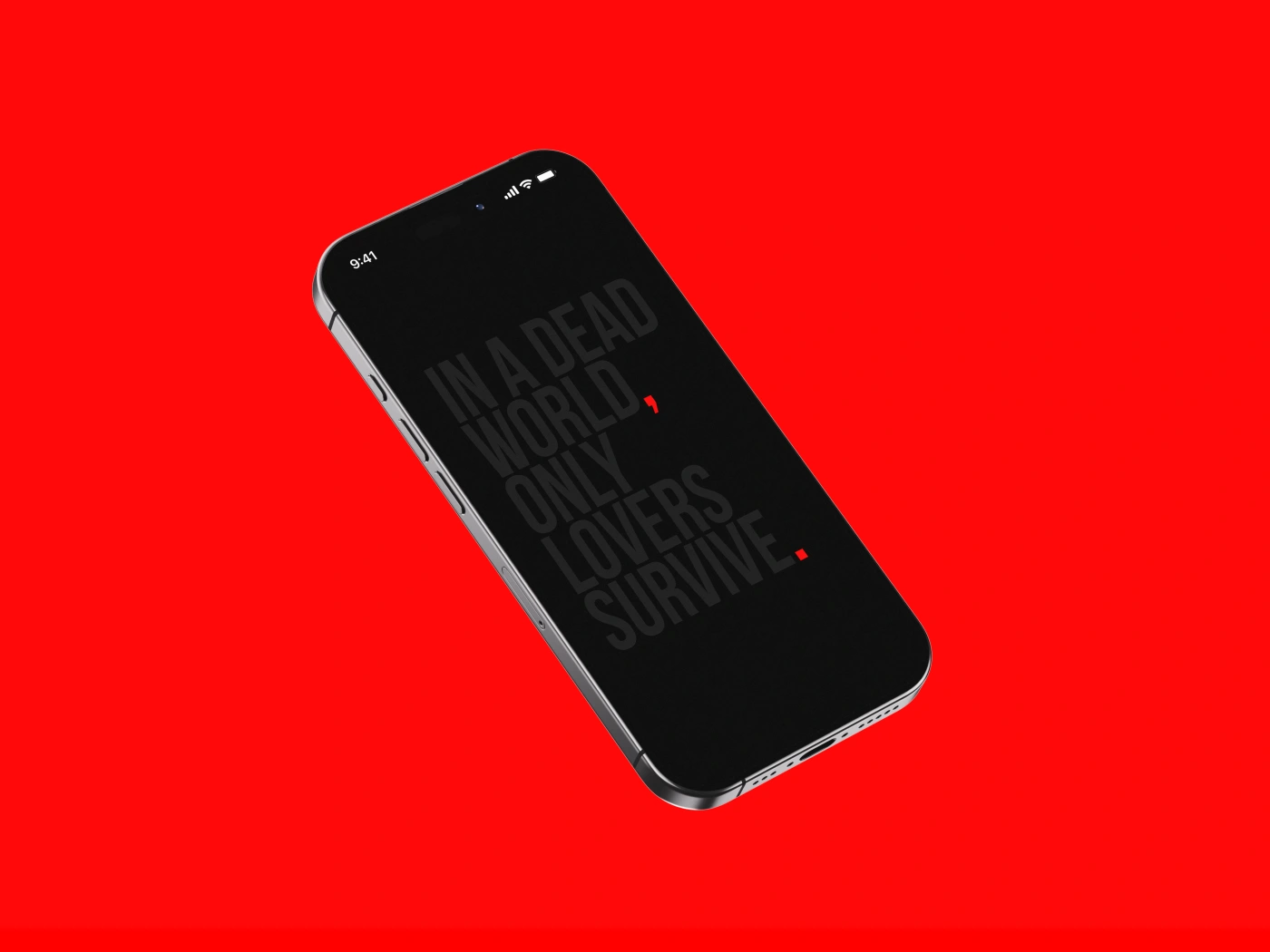 A black smartphone screen on a red background with the text: “IN A DEAD WORLD ONLY LOVERS SURVIVE”.